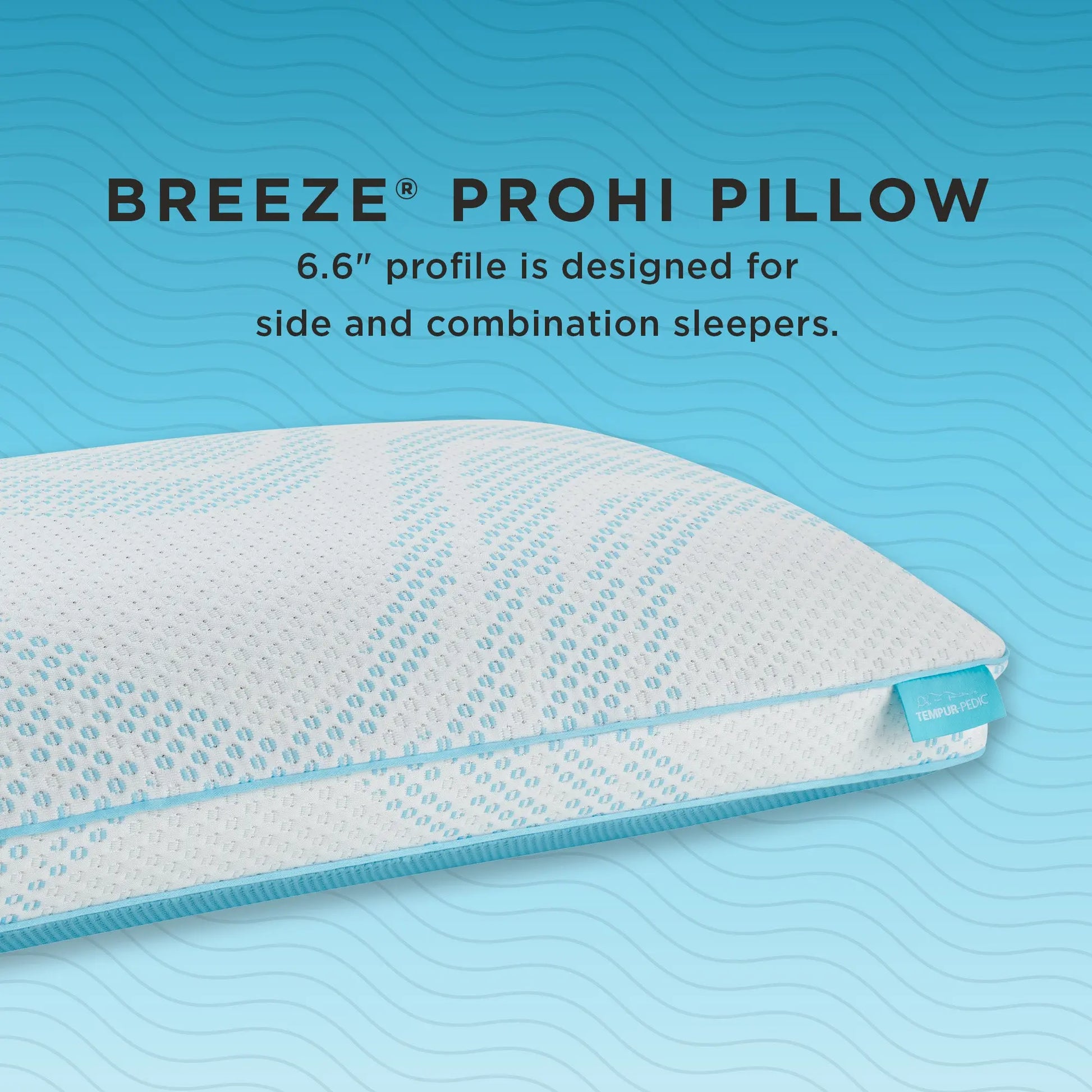 A TEMPUR-Pedic Breeze® ProHi Pillow with a 6.6" profile is shown on a blue wave-patterned background. The pillow features a white and blue breathable cover and is designed for side and combination sleepers.